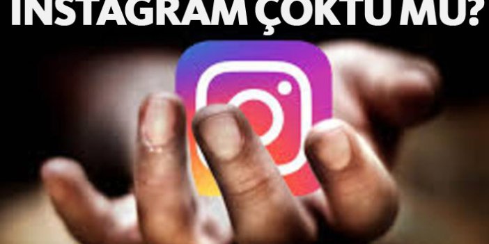 Instagram çöktü mü? Instagram'a neden girilmiyor?