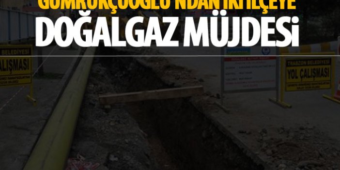 Gümrükçüoğlu'ndan doğal gaz açıklaması! İki ilçeye müjde!