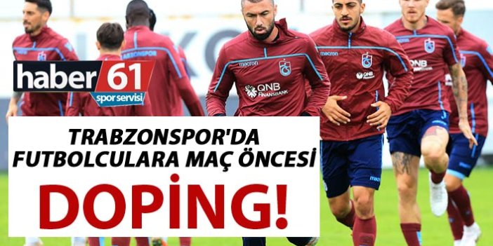 Trabzonspor'da futbolculara maç öncesi doping