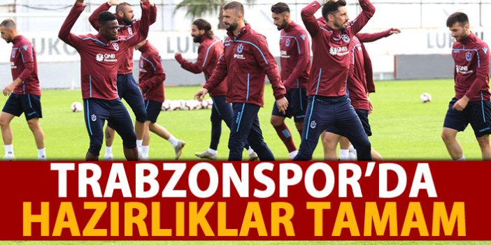 Trabzonspor'da hazırlıklar tamam!