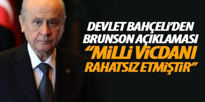 MHP lideri Bahçeli: “Papaz Brunson’un tahliye kararı milli vicdanı rahatsız ve huzursuz etmiştir”