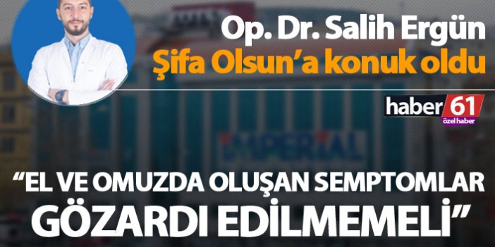 Op. Dr. Salih Ergün, Şifa Olsun'a konuk oldu