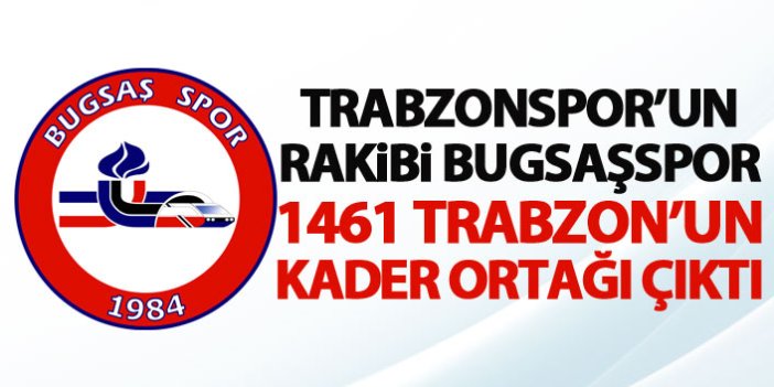 Trabzonspor'un rakibi Bugsaşspor'u tanıyalım