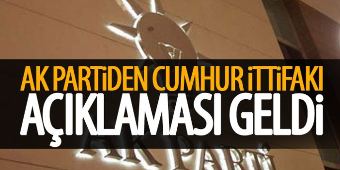 AK Parti'den son dakika 'Cumhur İttifakı' açıklaması