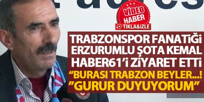 Trabzonspor fanatiği Erzurumlu Kemal Yiğit Haber61'i ziyaret etti