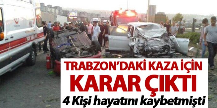 Trabzon'daki kazada için karar çıktı