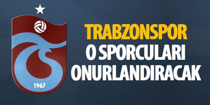 Trabzonspor o sporcuları onurlandıracak