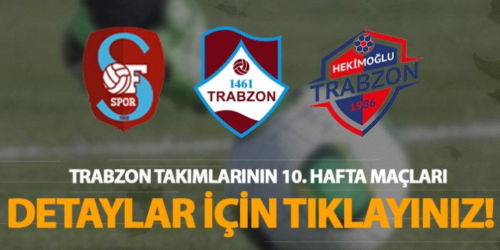 TFF 3. Lig'de Trabzon takımlarının 10. Hafta Maçları - Detaylar