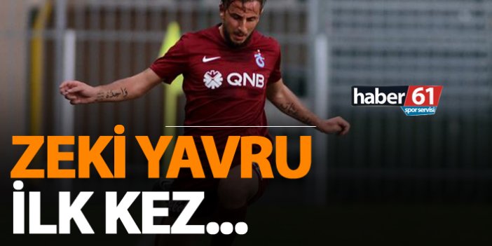 Zeki Yavru Trabzonspor formasıyla ilkkez