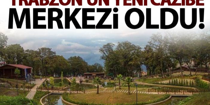  Trabzon Botanik cazibe merkezi oldu 