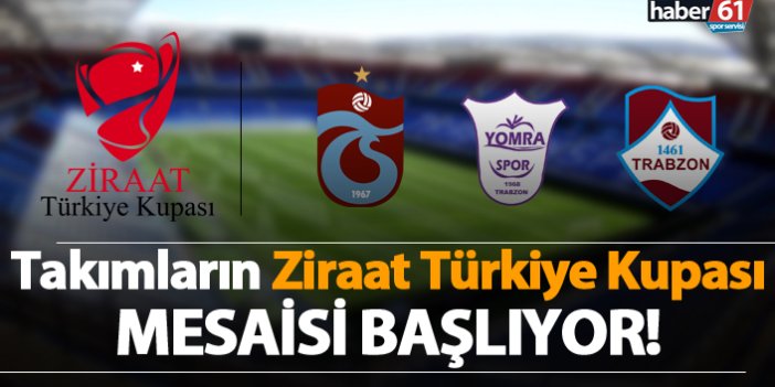 Takımların Ziraat Türkiye Kupası meaisi başlıyor!