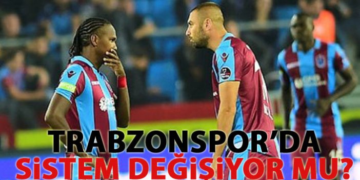 Trabzonspor'da sistem değişiyor mu?