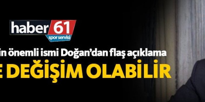 "Aralık'ta Trabzonspor yönetiminde değişimler olabilir!"