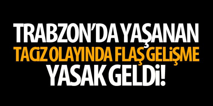 Trabzon'da yaşanan taciz olayında flaş gelişme!