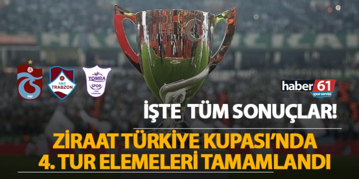 Ziraat Türkiye Kupası'nda 4. Tur Elemeleri tamamlandı... İşte tüm sonuçlar!