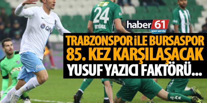 Trabzonspor ile Bursaspor 85. Kez