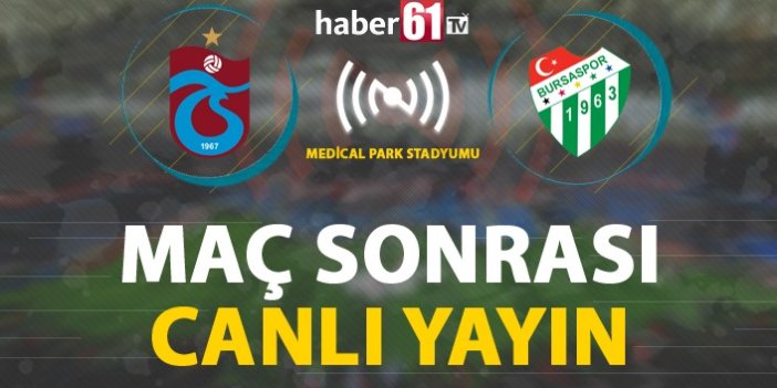 Trabzonspor Bursaspor maçı öncesi Canlı Yayın