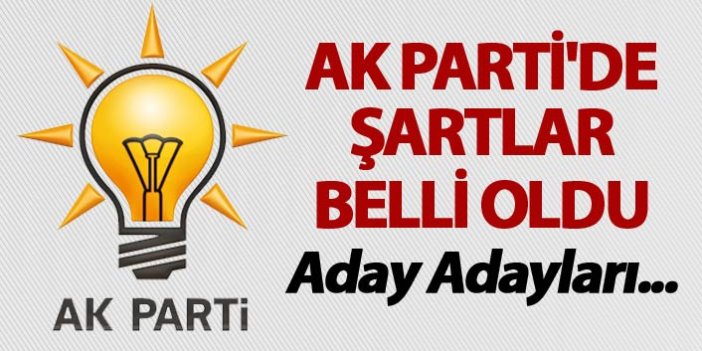 AK Parti'de şartlar belli oldu - Aday Adayları