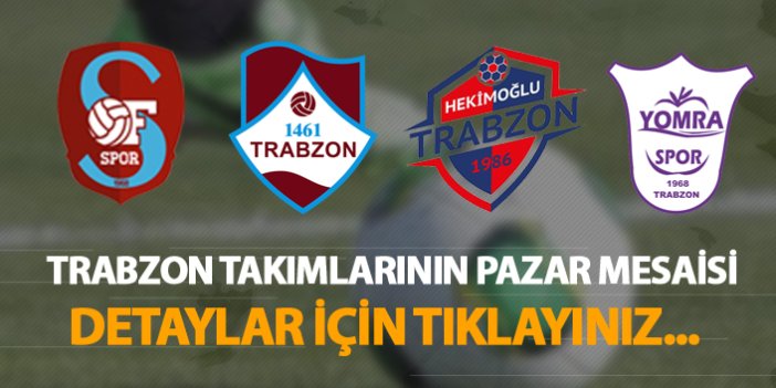 Trabzon takımlarının Pazar mesaisi! - Maçların Detayları...