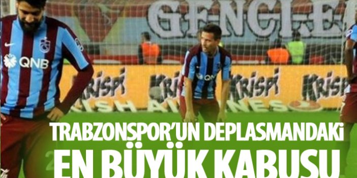 Trabzonspor'un deplasmandaki büyük sıkıntısı