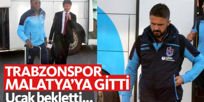 Trabzonspor Malatya'ya gitti