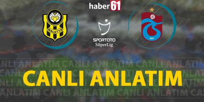 Yeni Malatyaspor - Trabzonspor - Canlı