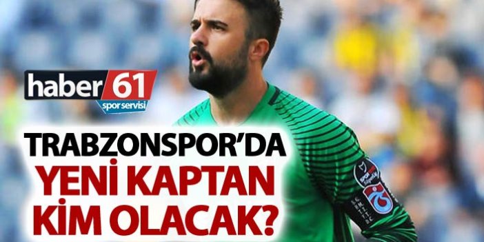 Trabzonspor'un yeni kaptanı kim olacak?