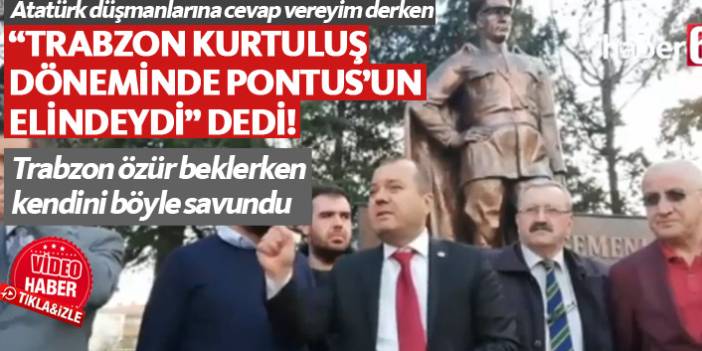 CHPli vekilden Trabzon ayıbı "Pontus..."