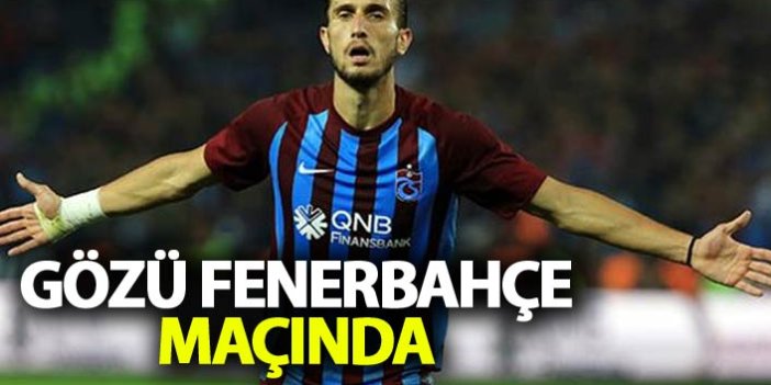Yusuf Yazıcı'nın gözü Fenerbahçe maçında