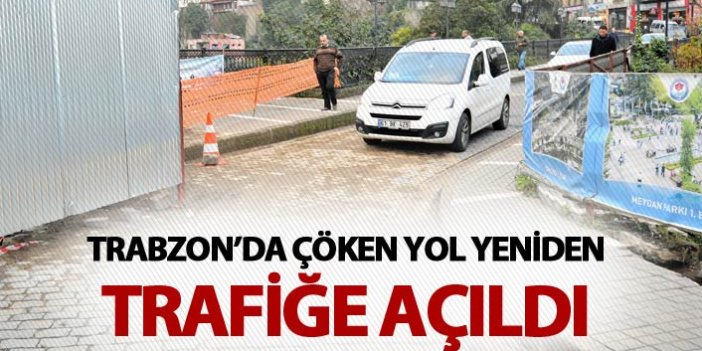 Trabzon'da çöken yol trafiğe açıldı