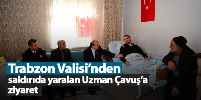 Trabzon Valisi'nden saldırıda yaralanan Uzman Çavuş'a ziyaret