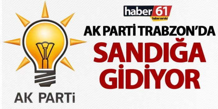 AK Parti Trabzon'da sandığa gidiyor