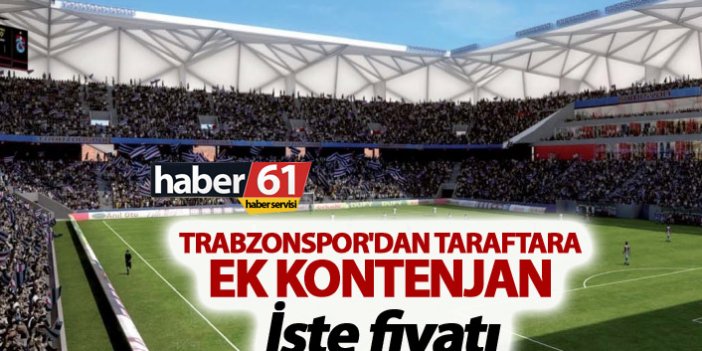 Trabzonspor'dan taraftara ek kontenjan - İşte fiyatı
