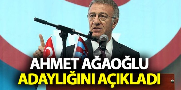 Ahmet Ağaoğlu adaylığını açıkladı