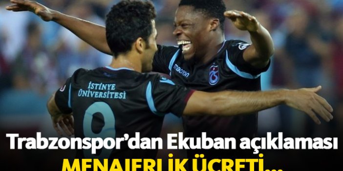 Trabzonspor'dan Ekuban açıklaması