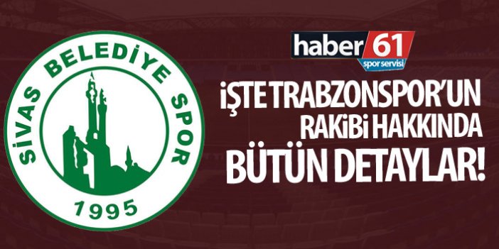 Trabzonspor’un rakibi Sivas Belediyespor’u tanıyalım