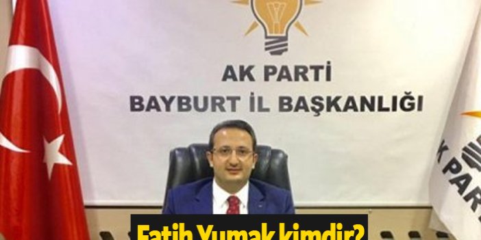 AK Parti Bayburt Belediye Başkan Adayı Fatih Yumak kimdir?