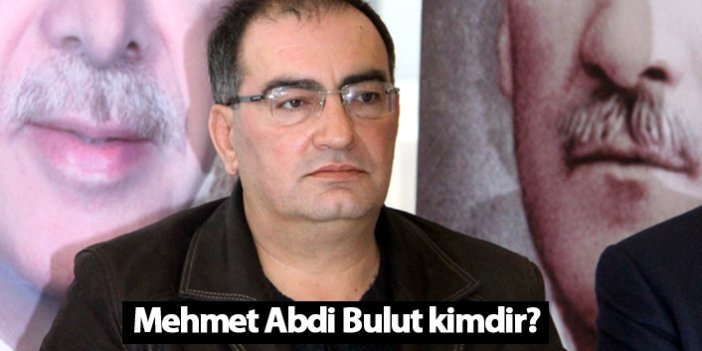 Kilis Belediye Başkanı Mehmet Abdi Bulut kimdir?