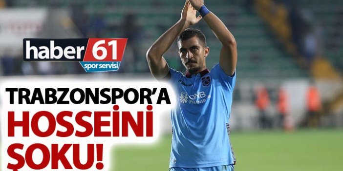 Trabzonspor'a Hosseini Şoku
