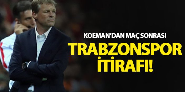 Koeman'dan Trabzonspor itirafı