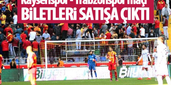 Kayserispor Trabzonspor maçı bilet fiyatlarını açıkladı