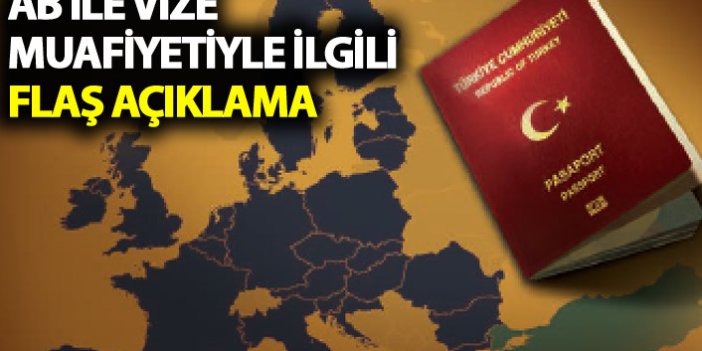 AB'den Türk vatandaşlarına vize muafiyetiyle ilgili flaş açıklama!