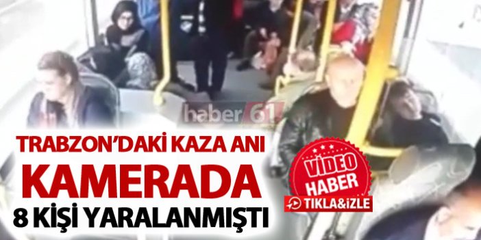Trabzon'daki otobüs kazası kameralarda