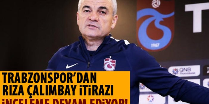 Trabzonspor’dan Rıza Çalımbay itirazı
