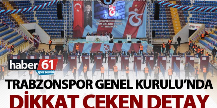 Trabzonspor Genel Kurulu’nda dikkat çeken detay