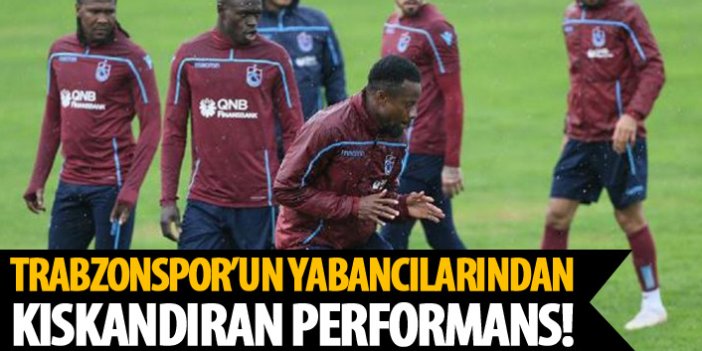 Trabzonspor'un yabancıları durdurulamıyor