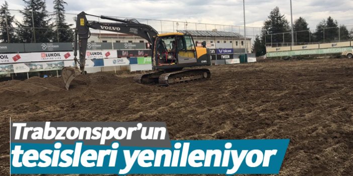 Trabzonspor'un tesisleri yenileniyor