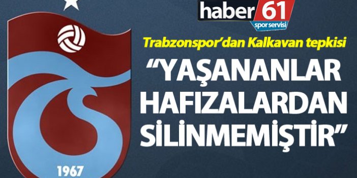 Trabzonspor'dan Kalkavan tepkisi