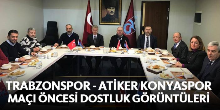 Trabzonspor -  Atiker Konyaspor maçı öncesi dostluk görüntüleri