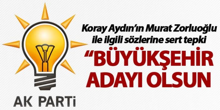 AK Parti'den Koray Aydın'a sert cevap